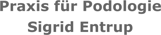 Praxis fr Podologie  Sigrid Entrup